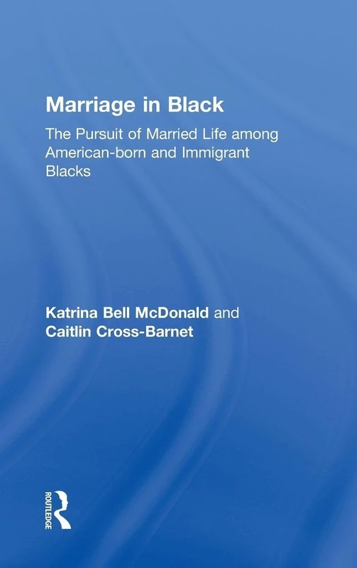 Marriage in Black: The Pursuit of Married Life among American-born and Immigrant Blacks