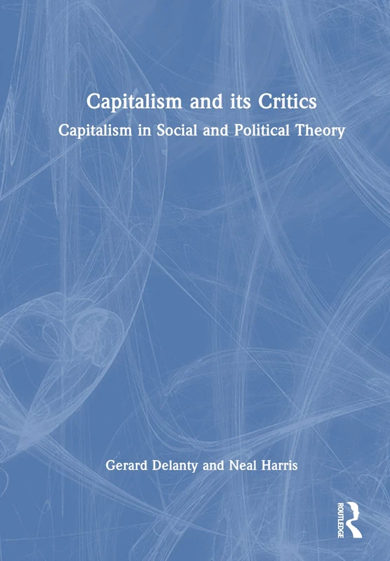 Routledge Capitalism and its Critics - Social and Political Theory