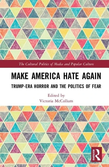 Routledge Make America Hate Again - Trump Era Horror Book