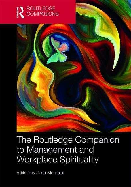 The Routledge Companion to Management and Workplace Spirituality (Routledge Companions in Business, Management and Marketing)