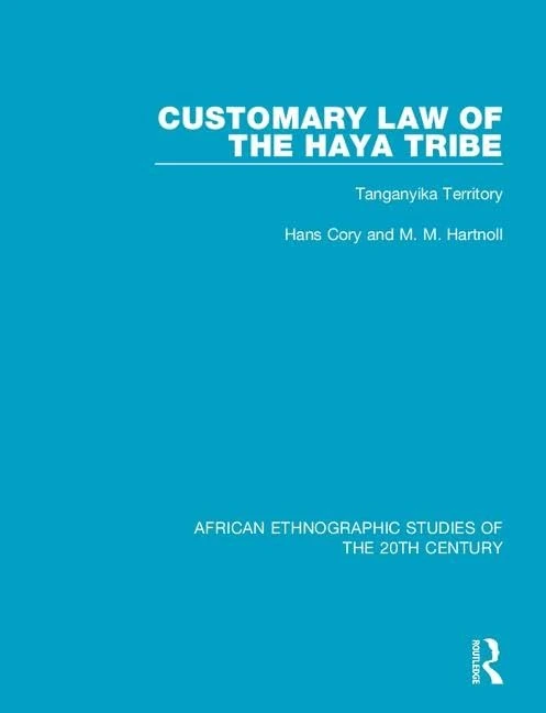 Customary Law of the Haya Tribe: Tanganyika Territory (African Ethnographic Studies of the 20th Century) - Image 1