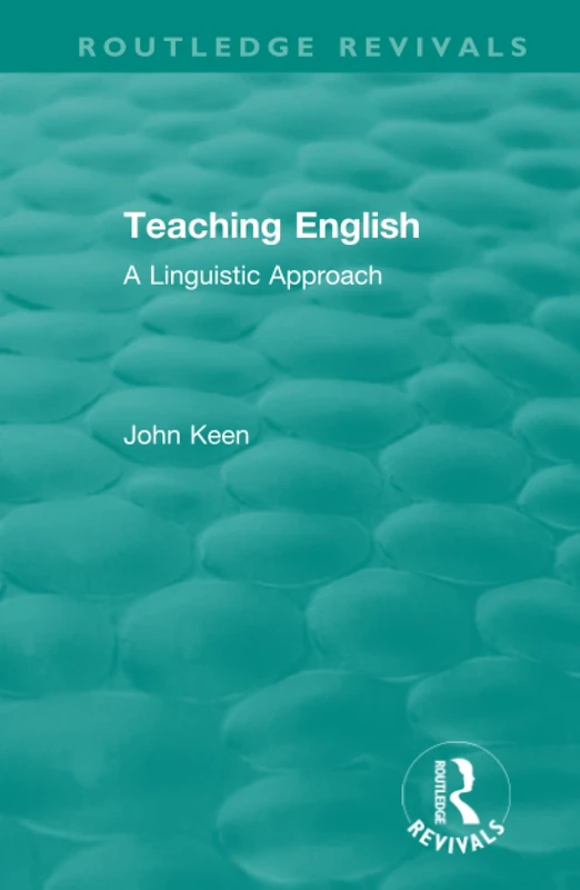 Teaching English: A Linguistic Approach (Routledge Revivals)