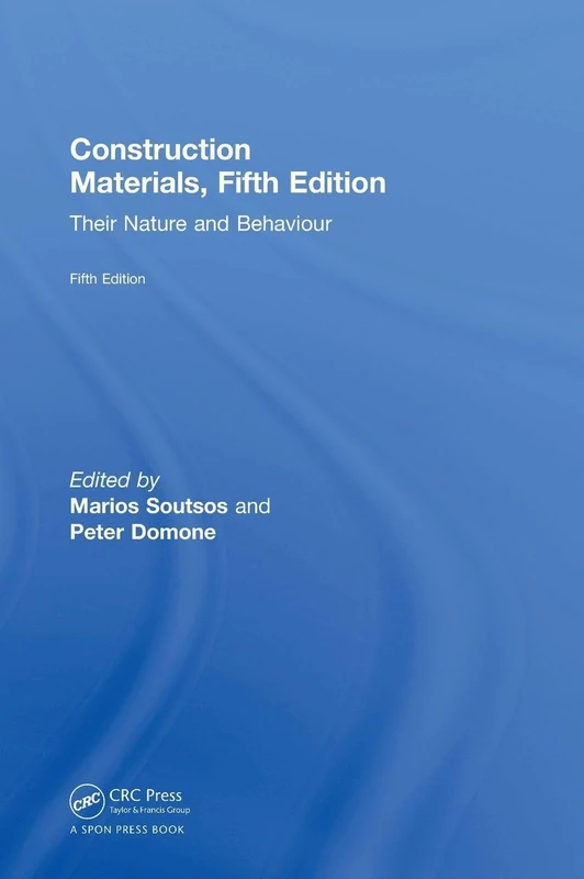 Construction Materials: Their Nature and Behaviour, Fifth Edition