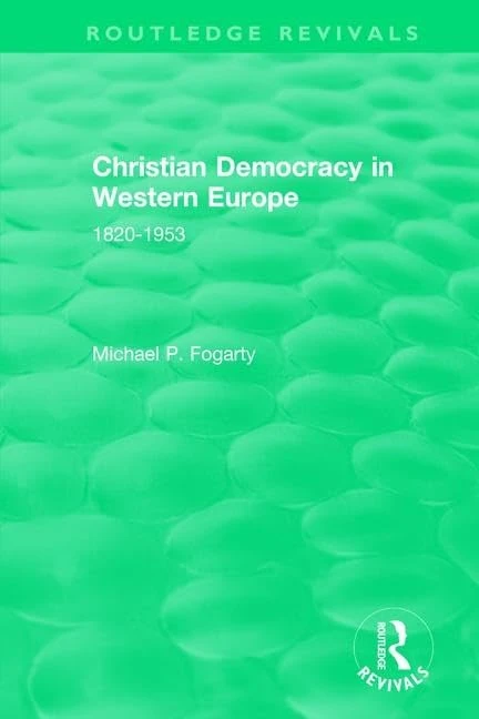 Routledge Revivals: Christian Democracy in Western Europe
