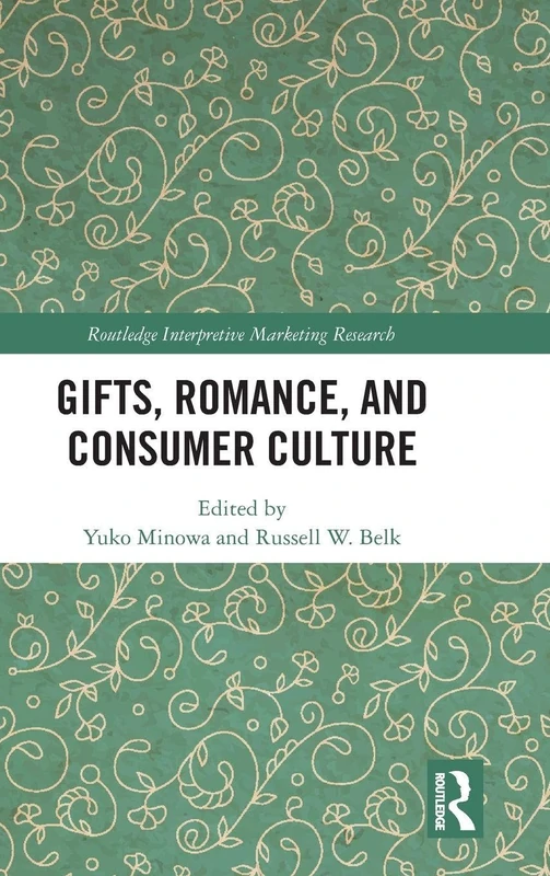 Routledge Gifts, Romance, and Consumer Culture - Book