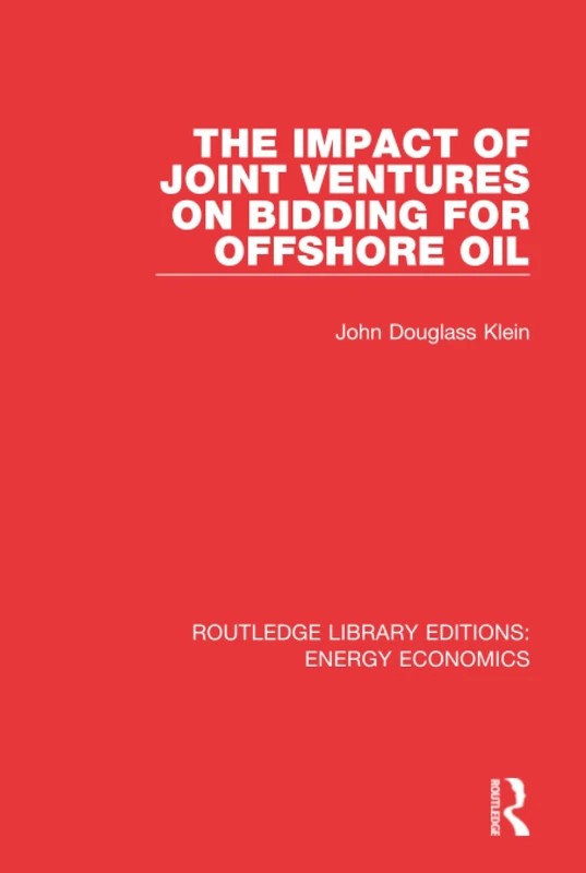 The Impact of Joint Ventures on Bidding for Offshore Oil: 11 (Routledge Library Editions: Energy Economics)
