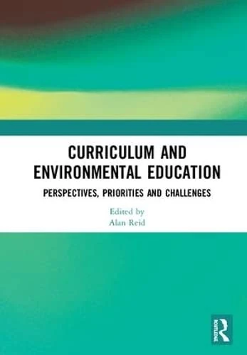 Curriculum and Environmental Education: Perspectives, Priorities and Challenges - Image 1