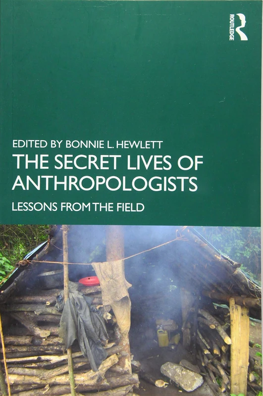 The Secret Lives of Anthropologists: Lessons from the Field
