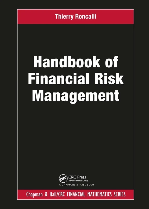 Handbook of Financial Risk Management (Chapman and Hall/CRC Financial Mathematics Series)
