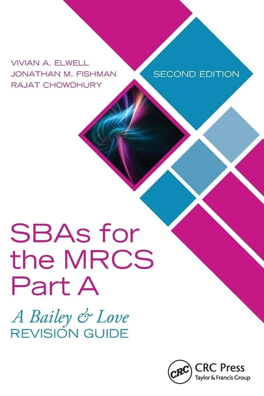 SBAs for the MRCS Part A: A Bailey & Love Revision Guide: A Bailey and Love Revision Guide
