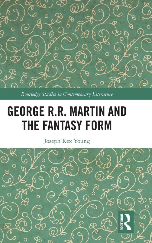 Routledge - George R.R. Martin and the Fantasy Form