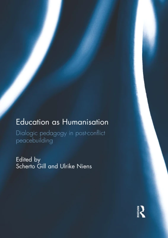 Education as Humanisation: Dialogic pedagogy in post-conflict peacebuilding