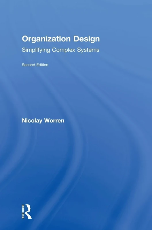 Organization Design: Simplifying complex systems