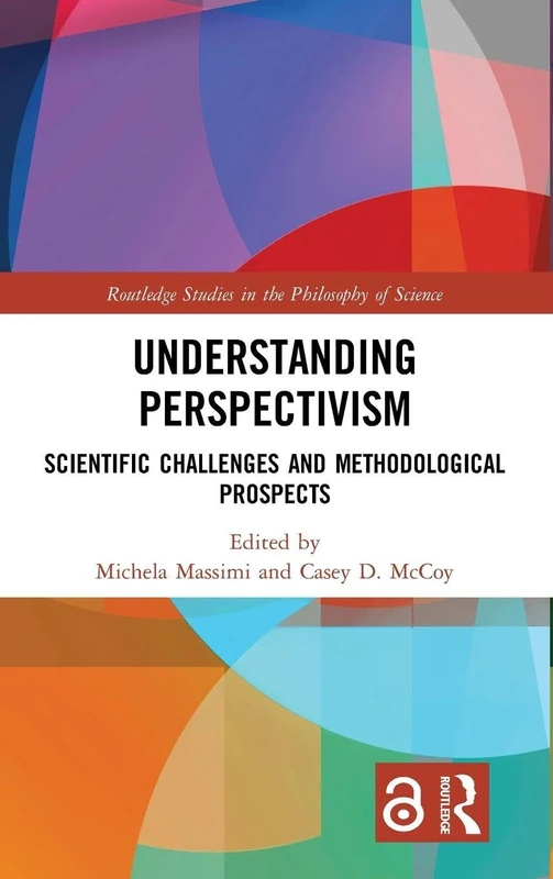 Routledge Understanding Perspectivism - Philosophy of Science