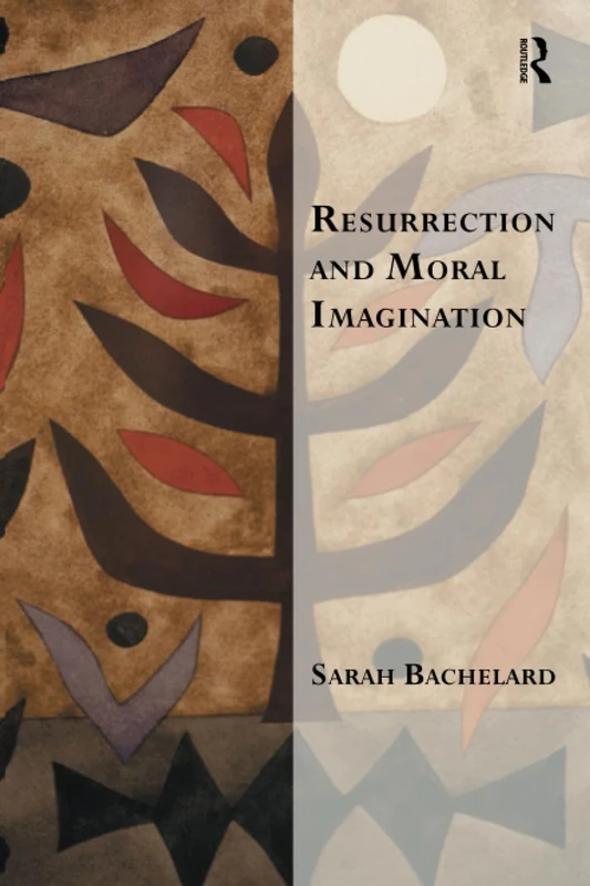 Resurrection and Moral Imagination (Transcending Boundaries in Philosophy and Theology)