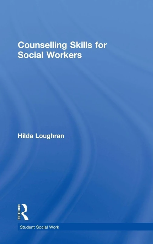 Routledge Counselling Skills for Social Workers Book