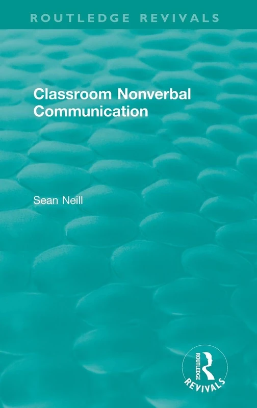 Classroom Nonverbal Communication (Routledge Revivals)