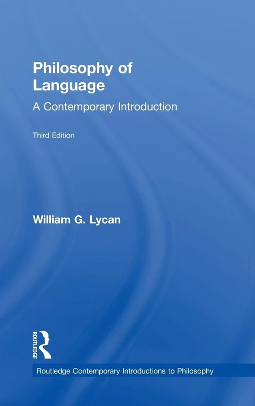 Philosophy of Language: A Contemporary Introduction (Routledge Contemporary Introductions to Philosophy)
