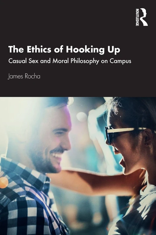 The Ethics of Hooking Up: Casual Sex and Moral Philosophy on Campus - Image 1
