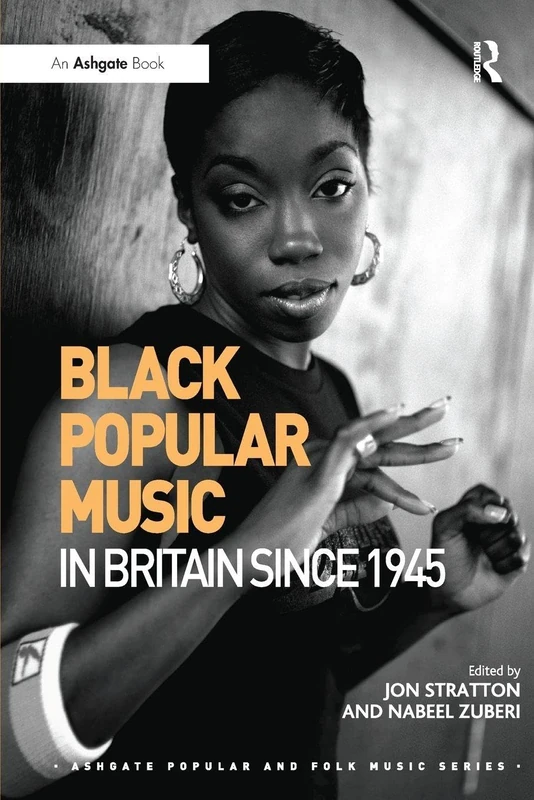 Black Popular Music in Britain Since 1945 (Ashgate Popular and Folk Music Series)