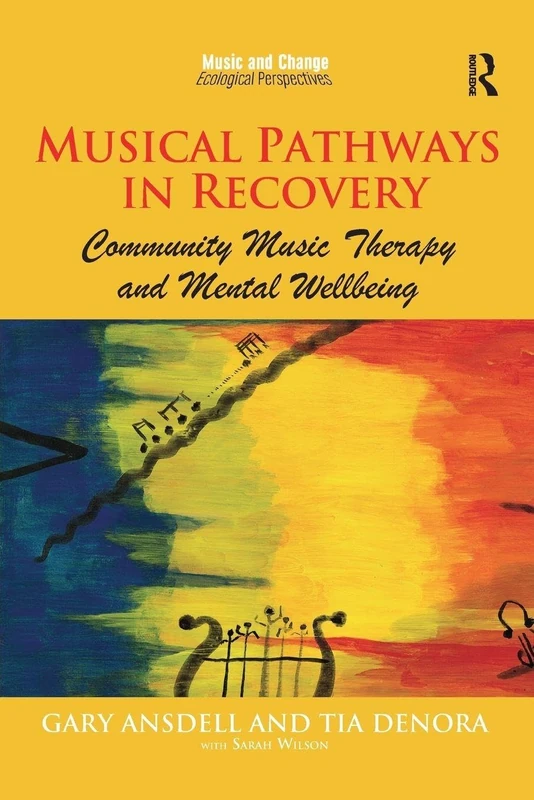 Routledge Musical Pathways in Recovery - Music Therapy Book