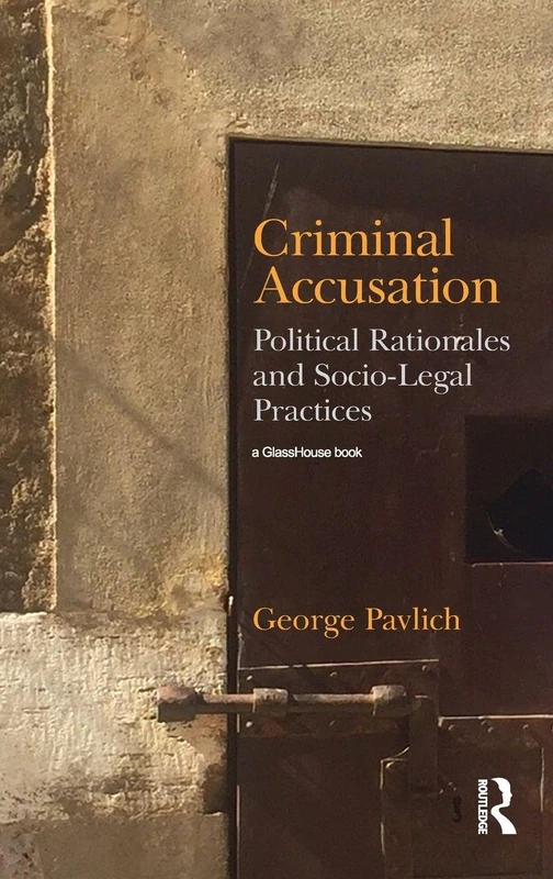 Routledge - Criminal Accusation: Political Rationales Book