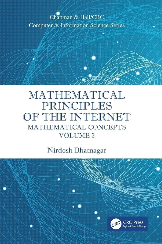 Mathematical Principles of the Internet, Volume 2: Mathematics (Chapman & Hall/CRC Computer and Information Science Series)
