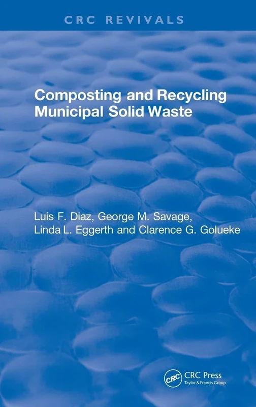 Composting and Recycling Municipal Solid Waste: Municipal Solid Waste (CRC Press Revivals)