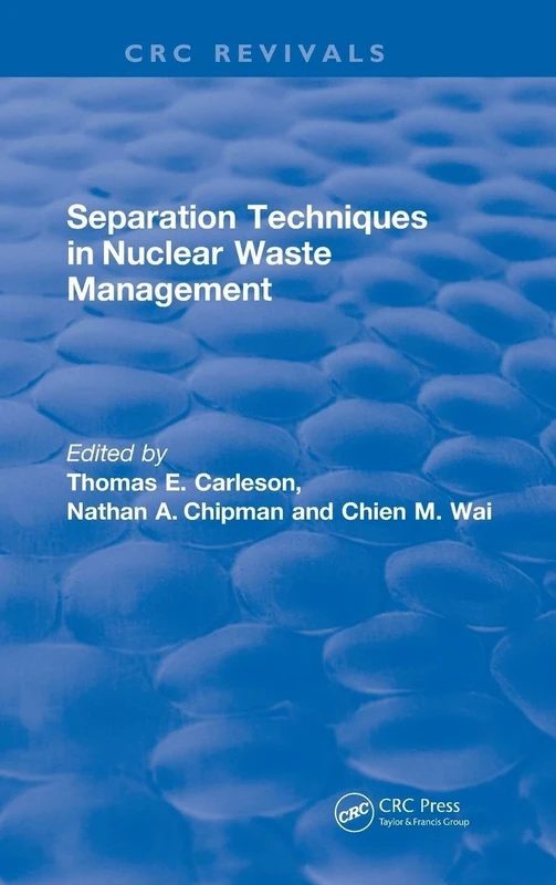 Separation Techniques in Nuclear Waste Management (1995) (CRC Press Revivals)