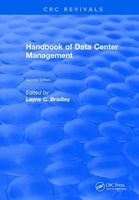 Handbook of Data Center Management: Second Edition (CRC Press Revivals)