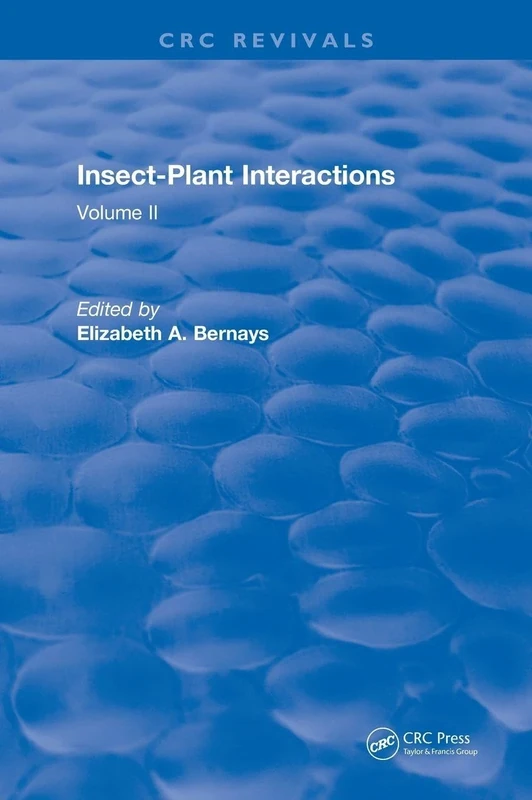 Insect-Plant Interactions (1990): Volume II (CRC Press Revivals)
