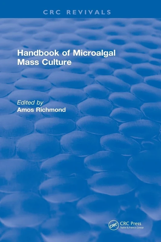 Handbook of Microalgal Mass Culture (1986) (CRC Press Revivals)
