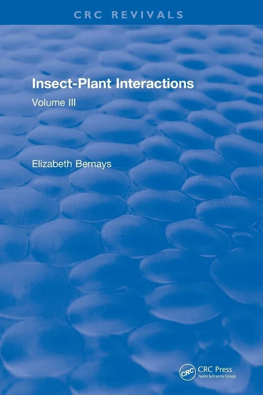 Insect-Plant Interactions (1990): Volume III (CRC Press Revivals)