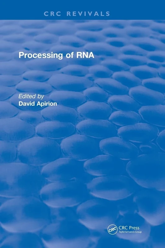 Processing of RNA (1983) (CRC Press Revivals)