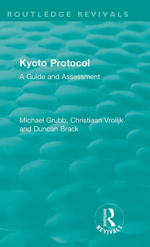Routledge Revivals: Kyoto Protocol (1999): A Guide and Assessment
