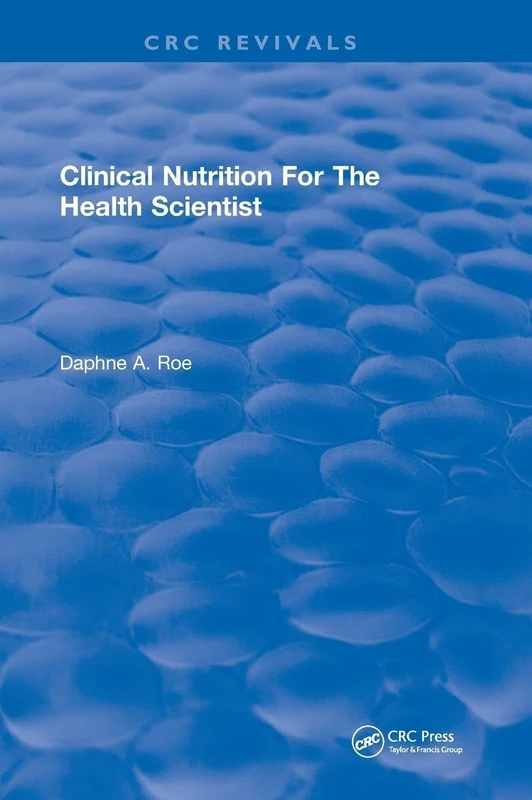 Clinical Nutrition For The Health Scientist - CRC Press