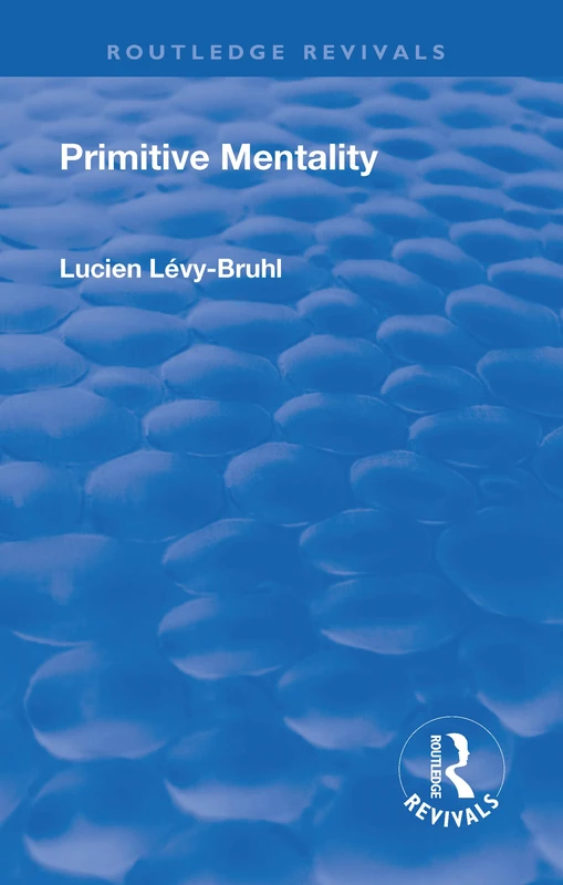 Revival: Primitive Mentality (1923) (Routledge Revivals)