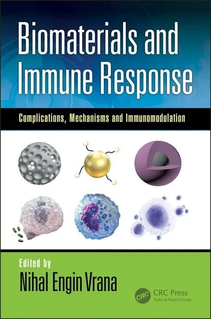 Biomaterials and Immune Response: Complications, Mechanisms and Immunomodulation (Devices, Circuits, and Systems)