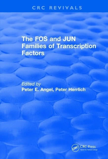 The FOS and JUN Families of Transcription Factors (CRC Press Revivals)