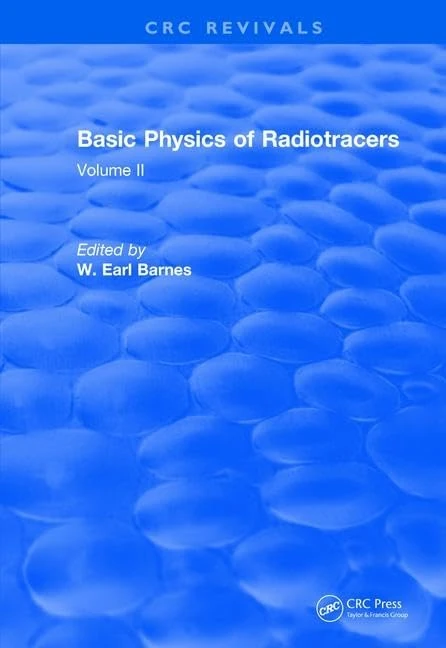 Revival: Basic Physics Of Radiotracers (1983): Volume II: 2 (CRC Press Revivals)