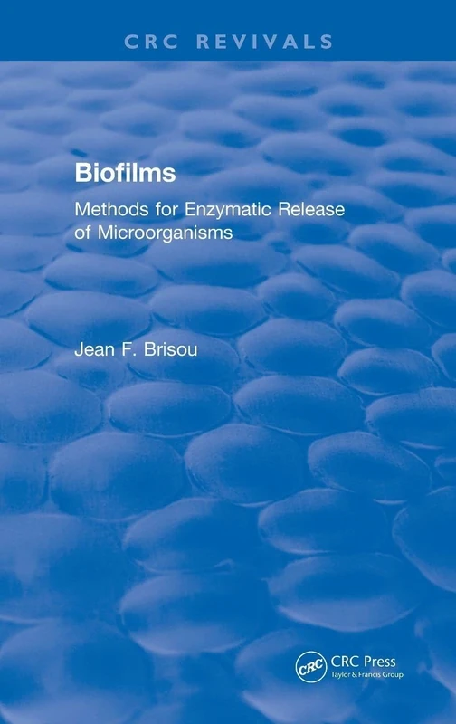 Biofilms: Methods for Enzymatic Release of Microorganisms (CRC Press Revivals) - Image 1