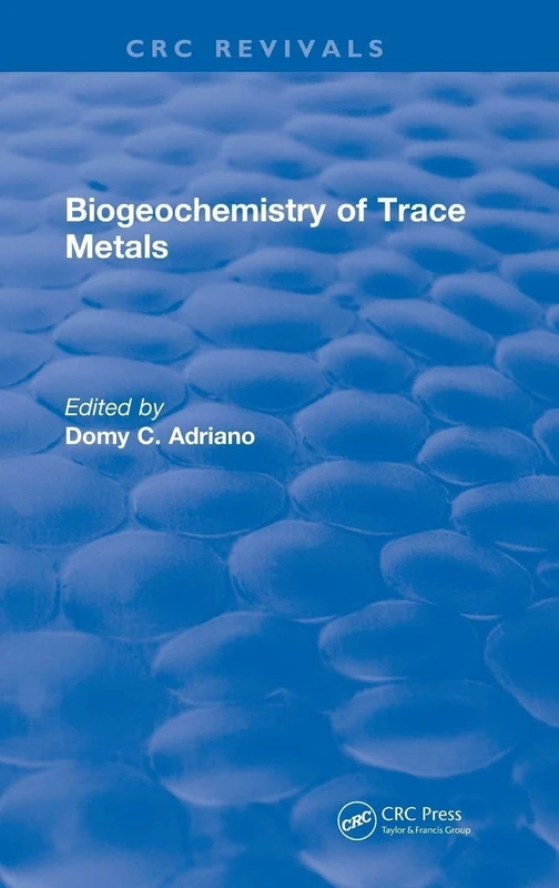 Biogeochemistry of Trace Metals: Advances In Trace Substances Research (CRC Press Revivals)