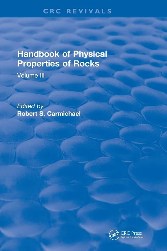 Handbook of Physical Properties of Rocks (1984): Volume III (CRC Press Revivals)