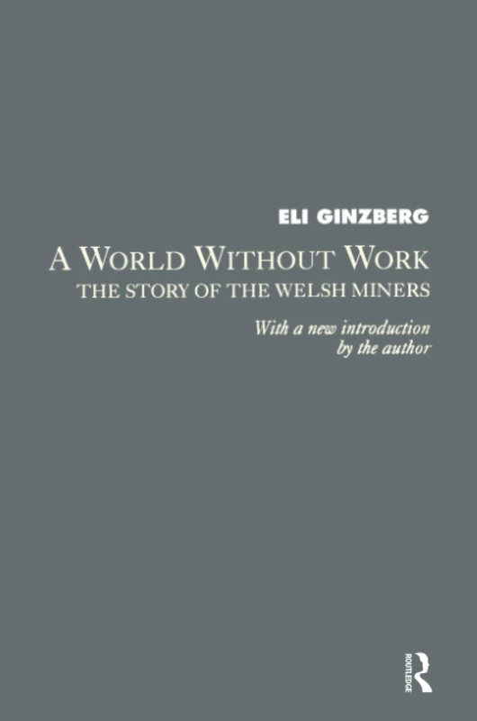 A World Without Work: The Story of the Welsh Miners