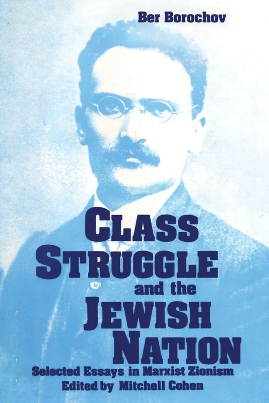 Class Struggle and the Jewish Nation: Selected Essays in Marxist Zionism (Judaica)