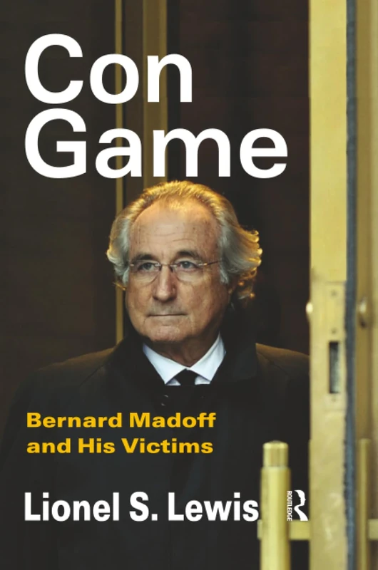 Con Game: Bernard Madoff and His Victims