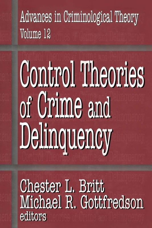 Control Theories of Crime and Delinquency: Advances in Criminological Theory