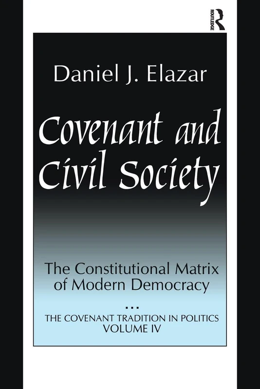 Covenant and Civil Society: Constitutional Matrix of Modern Democracy (Covenant Traditions in Politics Series)