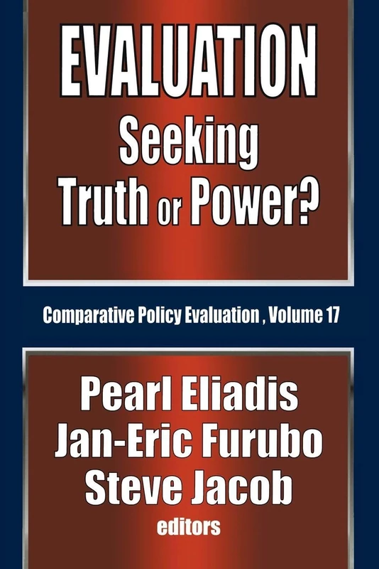 Evaluation: Seeking Truth or Power? (Comparative Policy Evaluation)