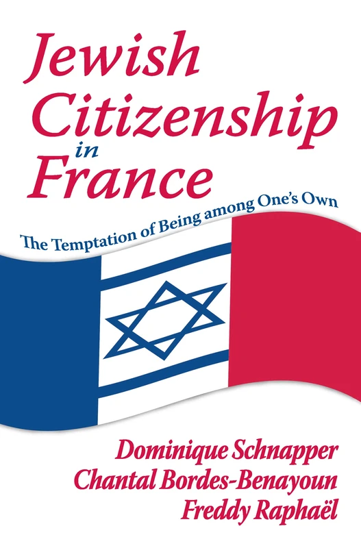 Jewish Citizenship in France: The Temptation of Being Among One's Own